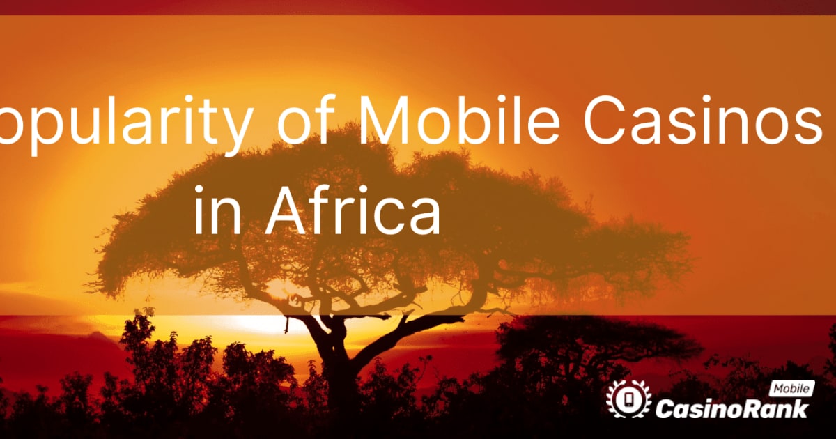 Popularnost mobilnih kazina u Africi