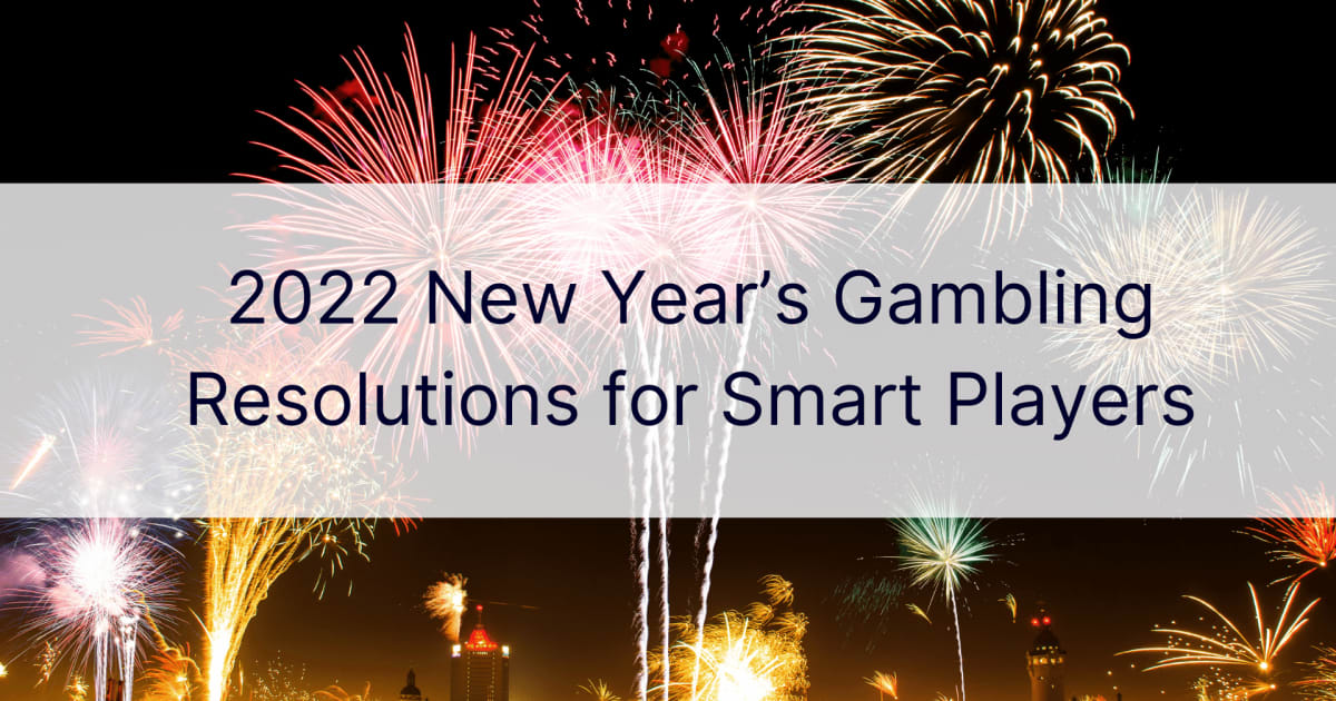 Novogodišnje odluke o kockanju za pametne igrače za 2022
